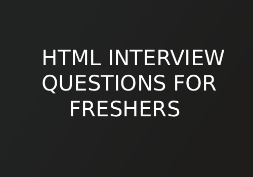 HTML Interview Questions for Freshers - Nittalks