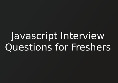 JavaScript Interview Questions for Freshers